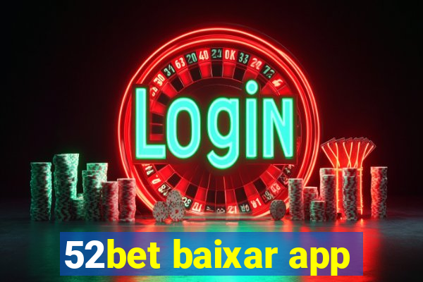 52bet baixar app